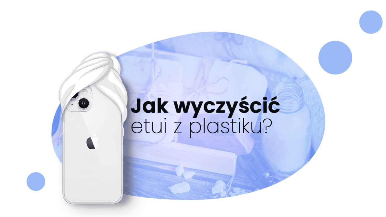 Czyszczenie etui z plastiku